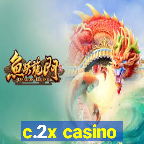 c.2x casino