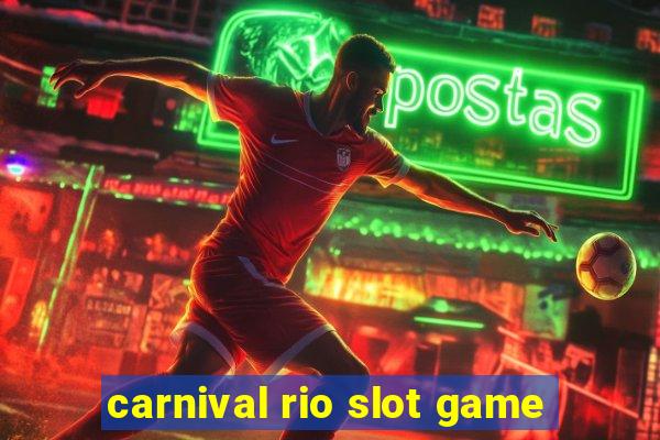 carnival rio slot game