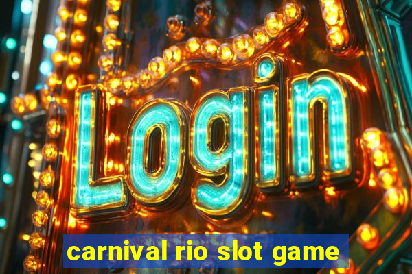 carnival rio slot game