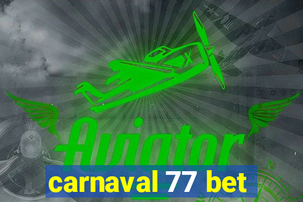 carnaval 77 bet