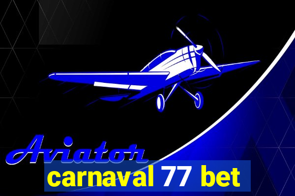 carnaval 77 bet