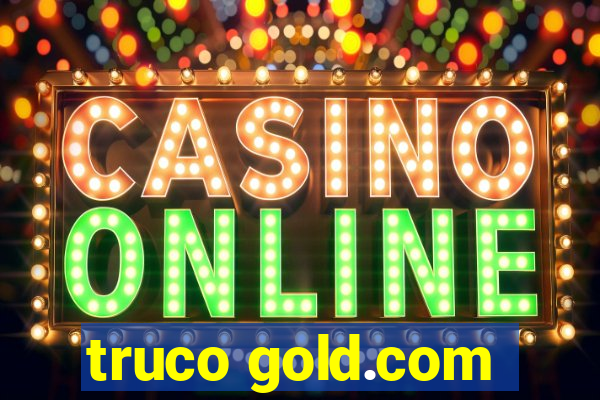 truco gold.com