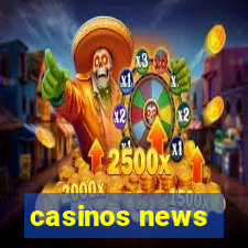 casinos news