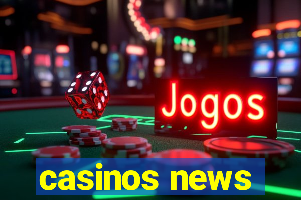 casinos news