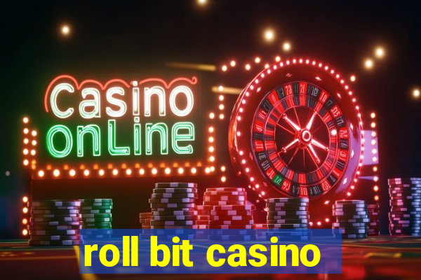 roll bit casino