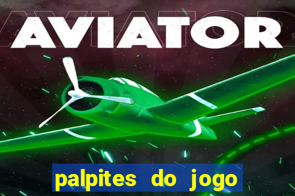 palpites do jogo aberto hoje