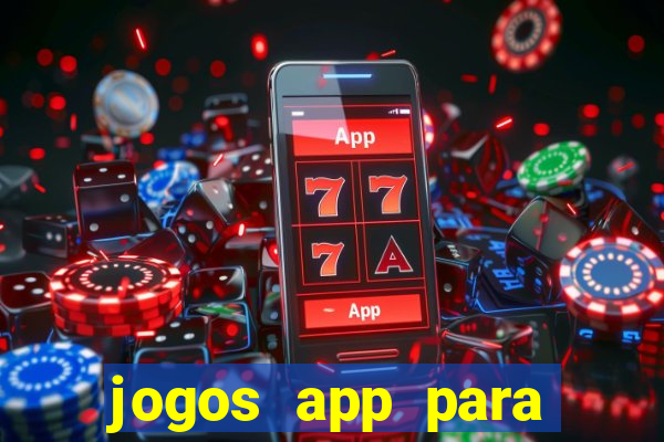 jogos app para ganhar dinheiro