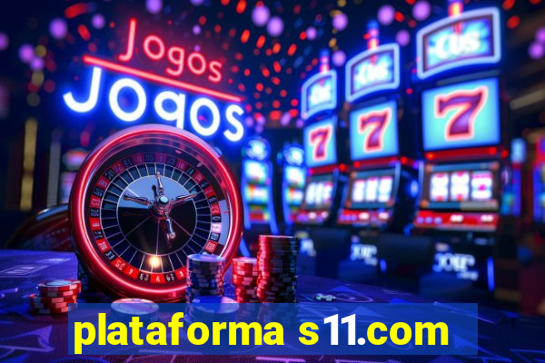 plataforma s11.com