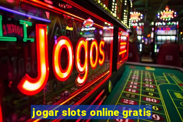 jogar slots online gratis