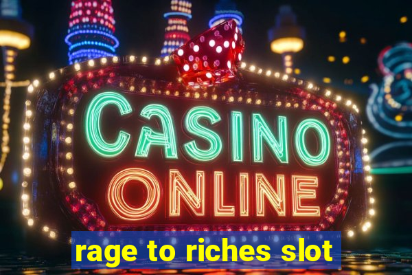 rage to riches slot