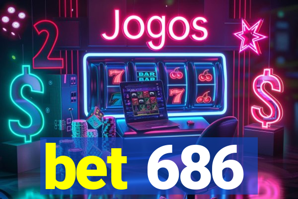 bet 686