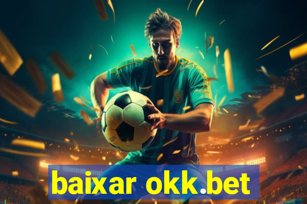 baixar okk.bet