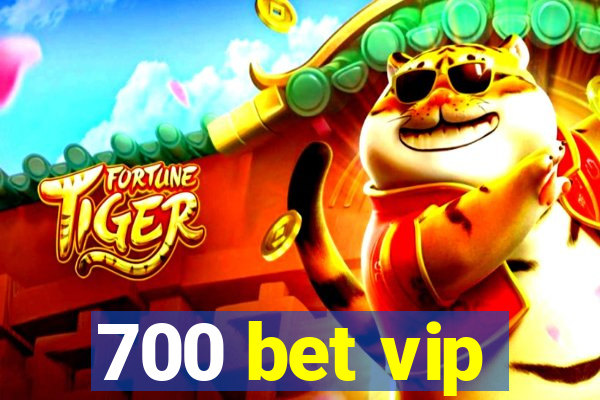 700 bet vip