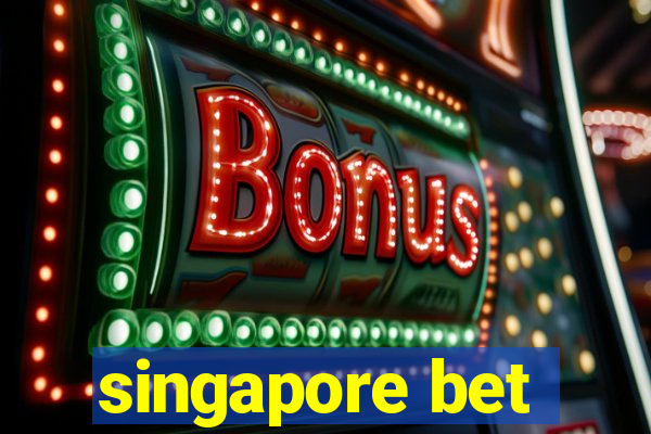 singapore bet