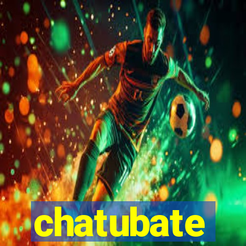 chatubate