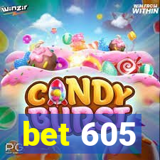 bet 605