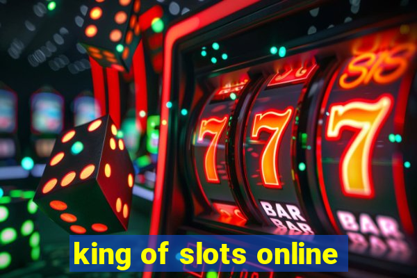 king of slots online