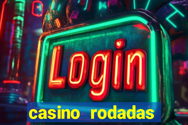 casino rodadas grátis no cadastro