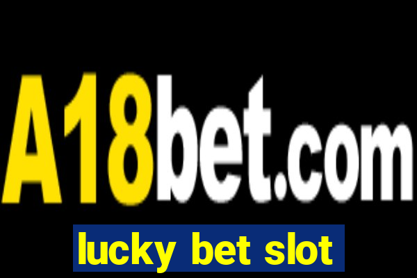 lucky bet slot