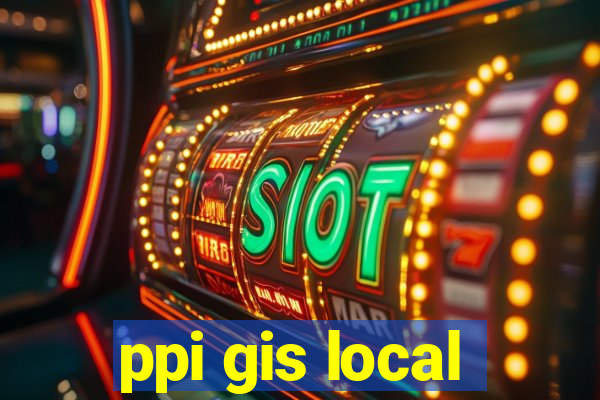 ppi gis local