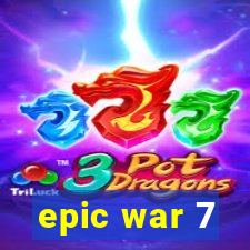 epic war 7