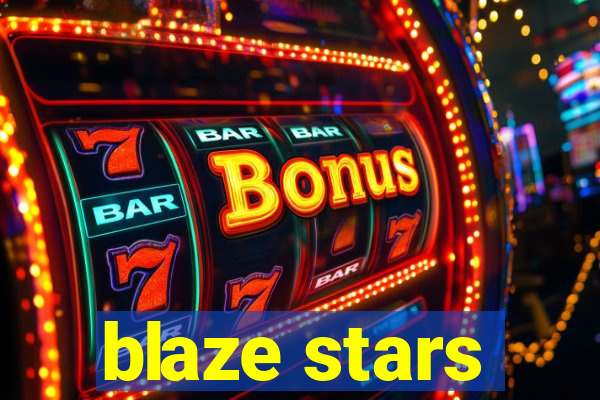 blaze stars