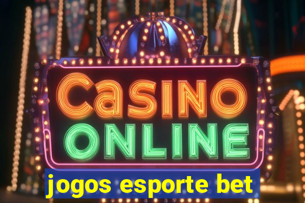 jogos esporte bet