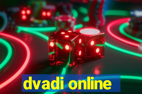 dvadi online