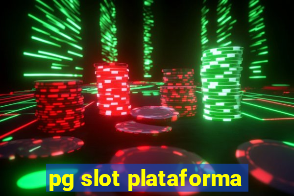 pg slot plataforma