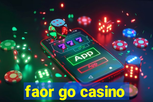 faor go casino