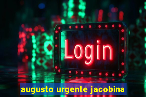 augusto urgente jacobina