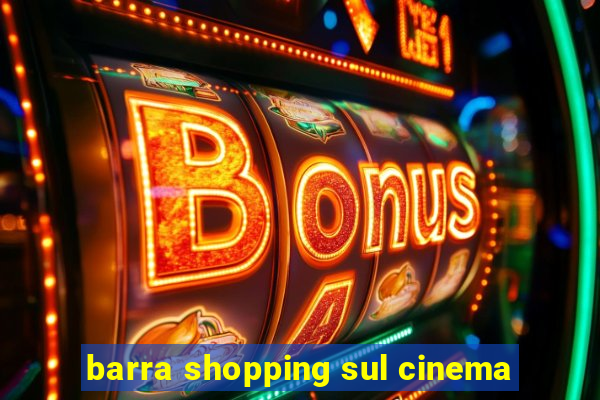 barra shopping sul cinema