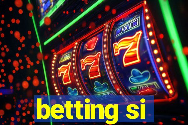 betting si