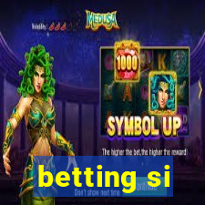 betting si