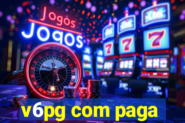 v6pg com paga