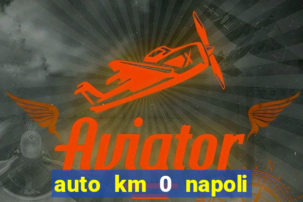 auto km 0 napoli no brand