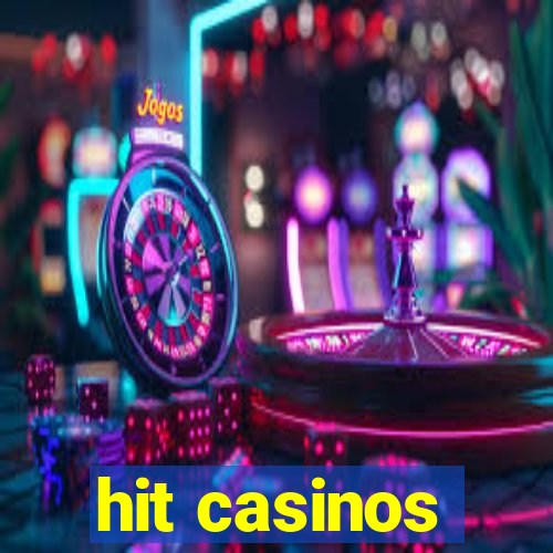 hit casinos