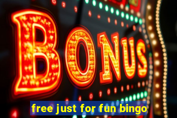 free just for fun bingo