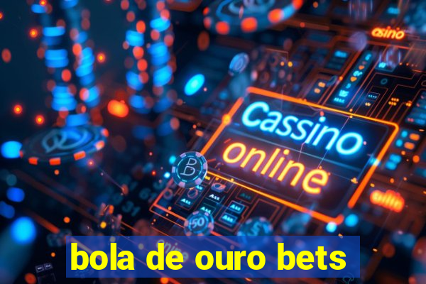 bola de ouro bets