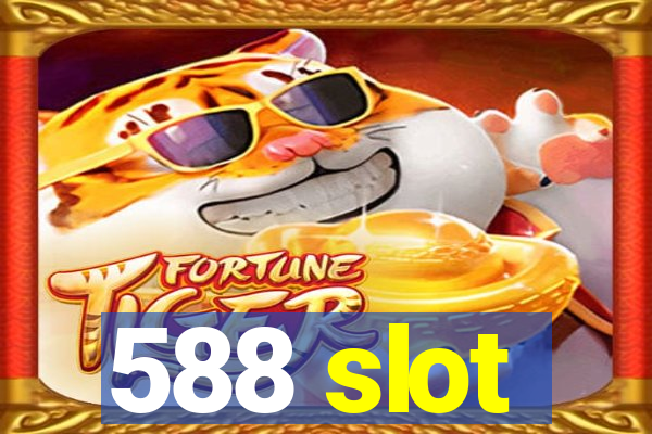 588 slot