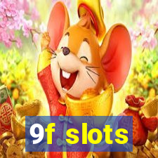 9f slots