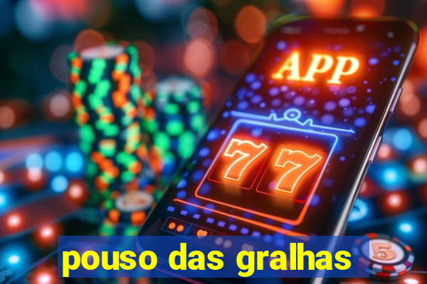 pouso das gralhas