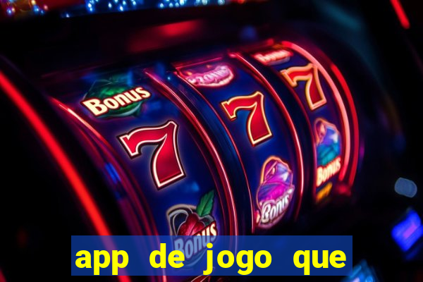 app de jogo que da dinheiro de verdade