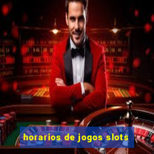 horarios de jogos slots