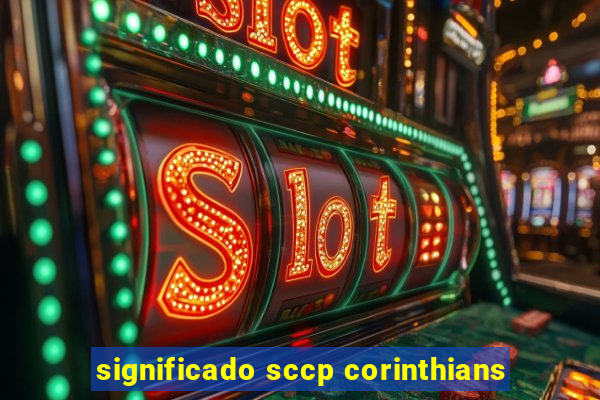 significado sccp corinthians