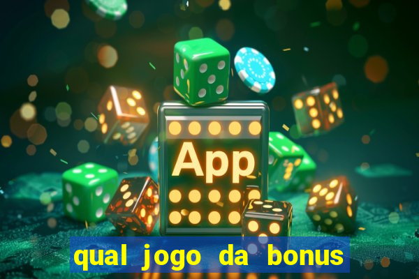 qual jogo da bonus de boas vindas