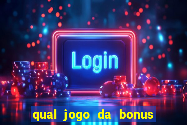 qual jogo da bonus de boas vindas