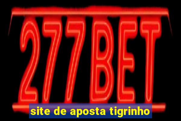 site de aposta tigrinho