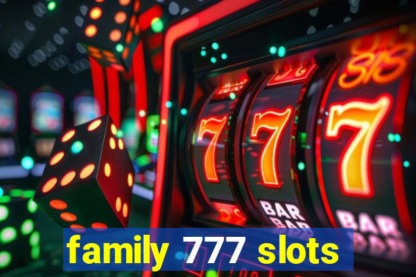 family 777 slots