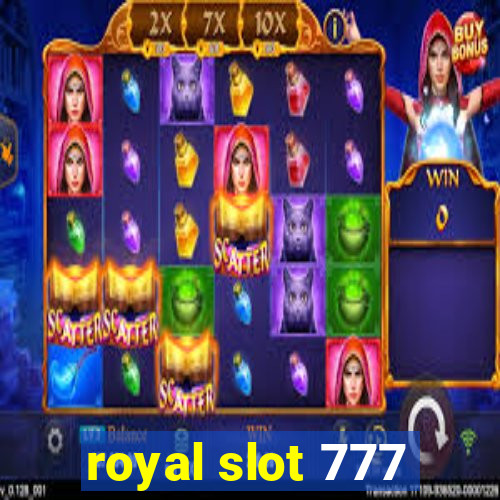 royal slot 777